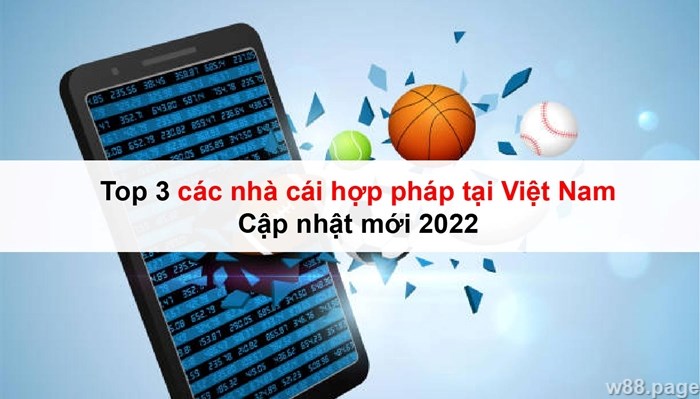 Top 3 các nhà cái hợp pháp tại Việt Nam - Cập nhật mới 2022 5