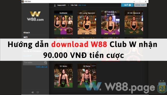Hướng dẫn download W88 Club W nhận 90.000 VNĐ tiền cược 1
