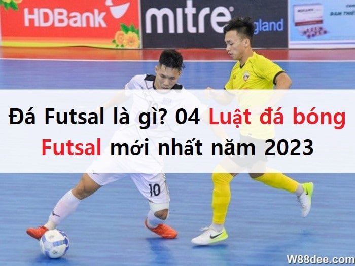 Luật đá bóng futsal mới nhất năm 2023